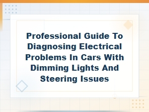 Diagnosing Car Electrical Problems: Dimming Lights and Steering Issues Guide